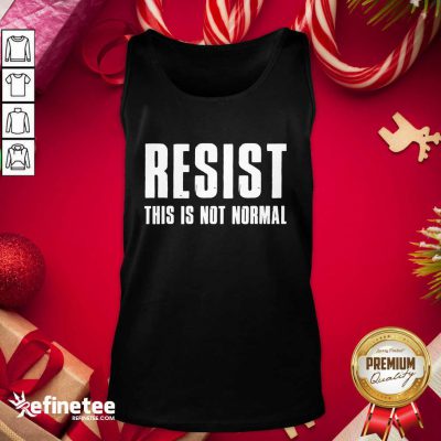 Funny Resist This Is Not Normal Trump United States Democracy Tank Top - Design By Refinetee.com
