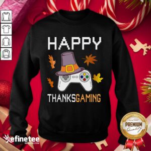 Funny Thanksgiving Gaming Saying Gift Sweatshirt - Design By Refinetee.com