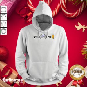 Funny Will Bike Beer Hoodie - Design By Refinetee.com