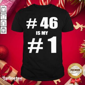 Good 46 Is My 1 Biden Harris Election 2020 Results Shirt - Design By Refinetee.com