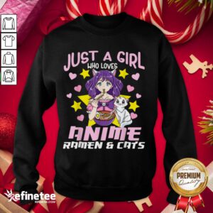 Good Just A Girl Who Loves Anime Ramen And Cats Sweatshirt - Design By Refinetee.com