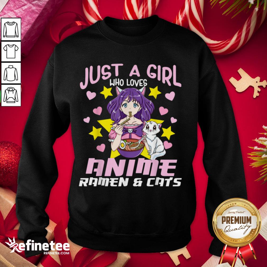 Good Just A Girl Who Loves Anime Ramen And Cats Sweatshirt - Design By Refinetee.com Good Just A Girl Who Loves Anime Ramen And Cats Sweatshirt - Design By Refinetee.com