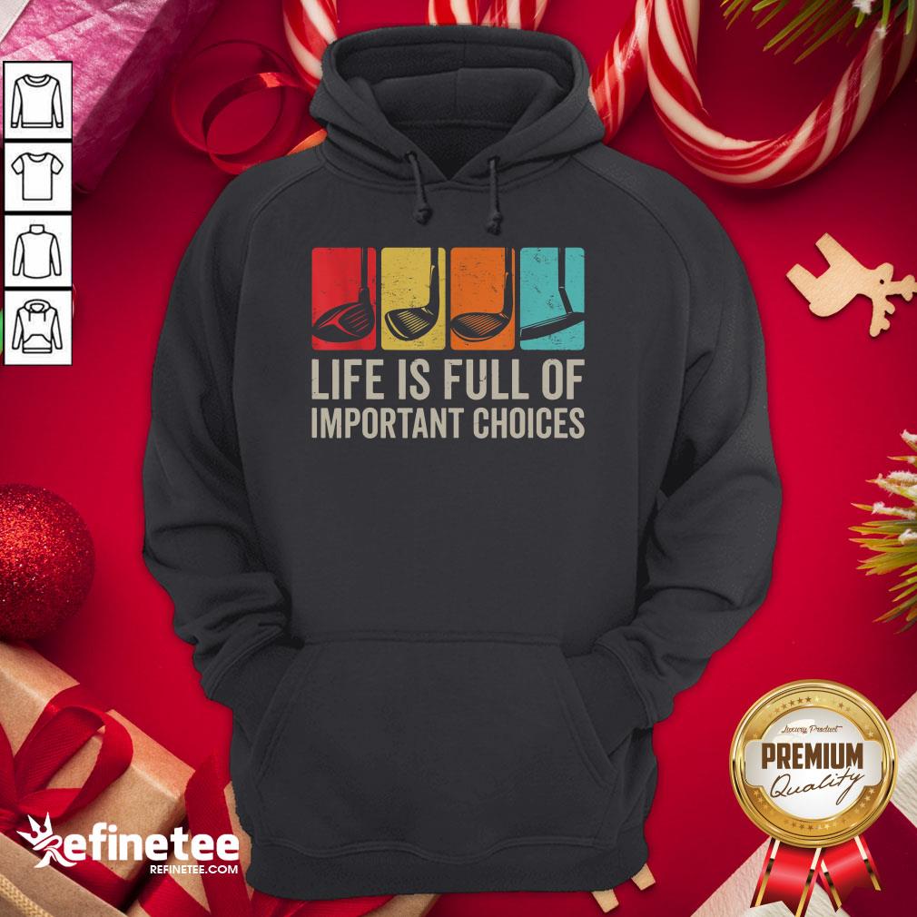 Good Life Is Full Of Important Choices Golf Golfer Player S- Design By Refinetee.com port Hoodie Good Life Is Full Of Important Choices Golf Golfer Player S- Design By Refinetee.com port Hoodie