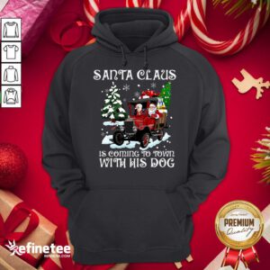 Good Santa Claus Is Coming To Town With His Dog Christmas Hoodie - Design By Refinetee.com