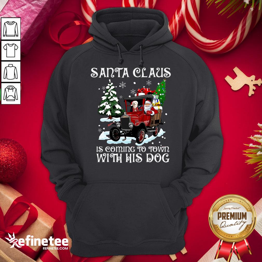 Good Santa Claus Is Coming To Town With His Dog Christmas Hoodie - Design By Refinetee.com Good Santa Claus Is Coming To Town With His Dog Christmas Hoodie - Design By Refinetee.com