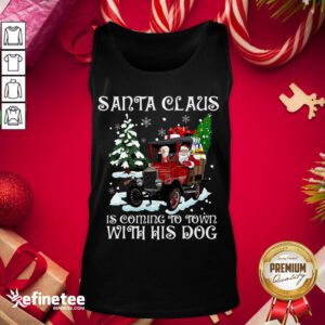 Good Santa Claus Is Coming To Town With His Dog Christmas Tank-Top - Design By Refinetee.com