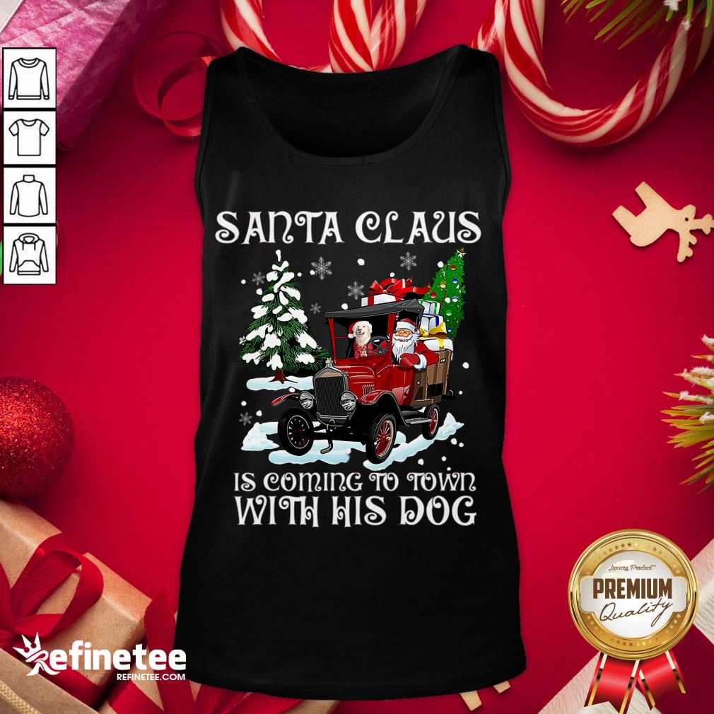 Good Santa Claus Is Coming To Town With His Dog Christmas Tank-Top - Design By Refinetee.com Good Santa Claus Is Coming To Town With His Dog Christmas Tank-Top - Design By Refinetee.com