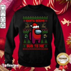 Good Santa Seems Sus To Me Mery Christmas Sweatshirt