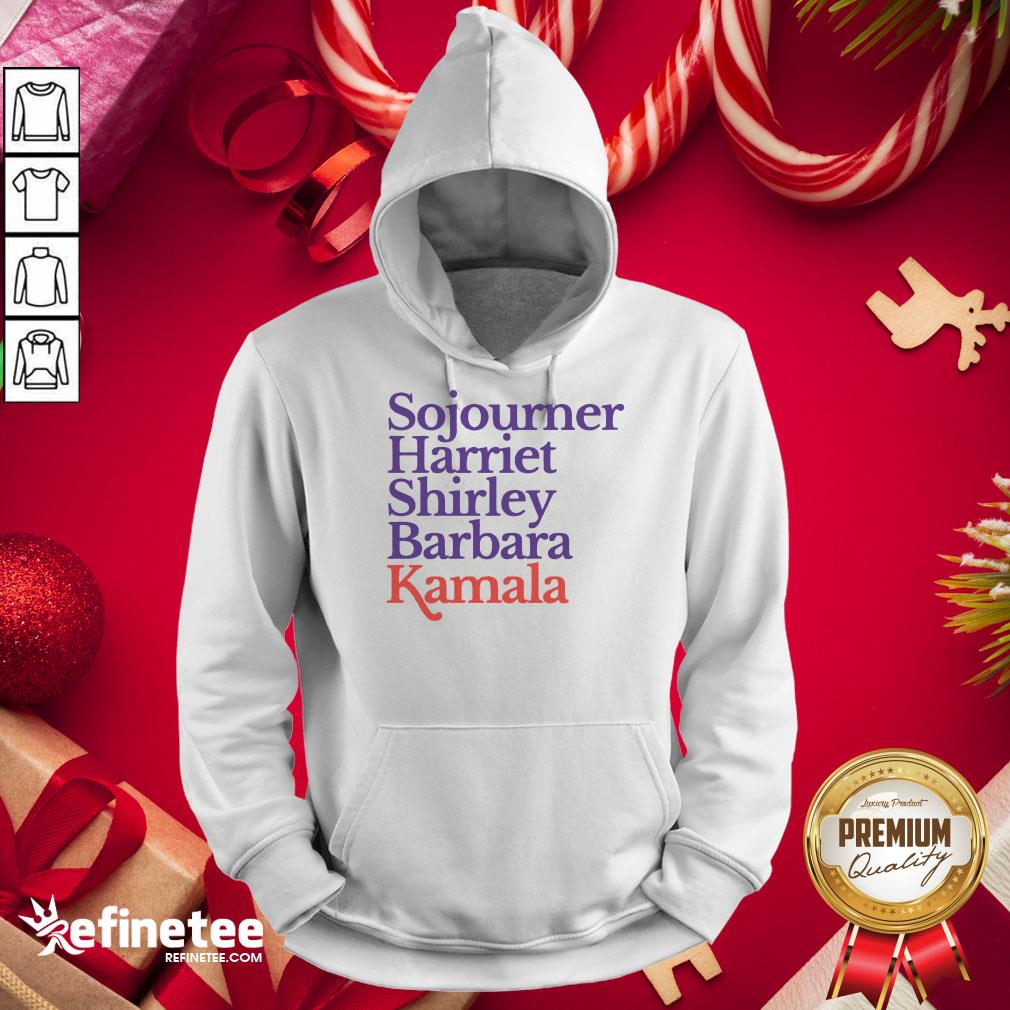Good Sojourner Harriet Shirley Barbara Kamala Hoodie - Design By Refinetee.com Good Sojourner Harriet Shirley Barbara Kamala Hoodie - Design By Refinetee.com