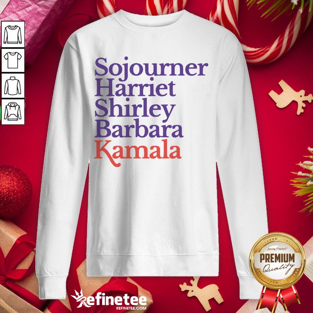Good Sojourner Harriet Shirley Barbara Kamala Sweatshirt - Design By Refinetee.com Good Sojourner Harriet Shirley Barbara Kamala Sweatshirt - Design By Refinetee.com