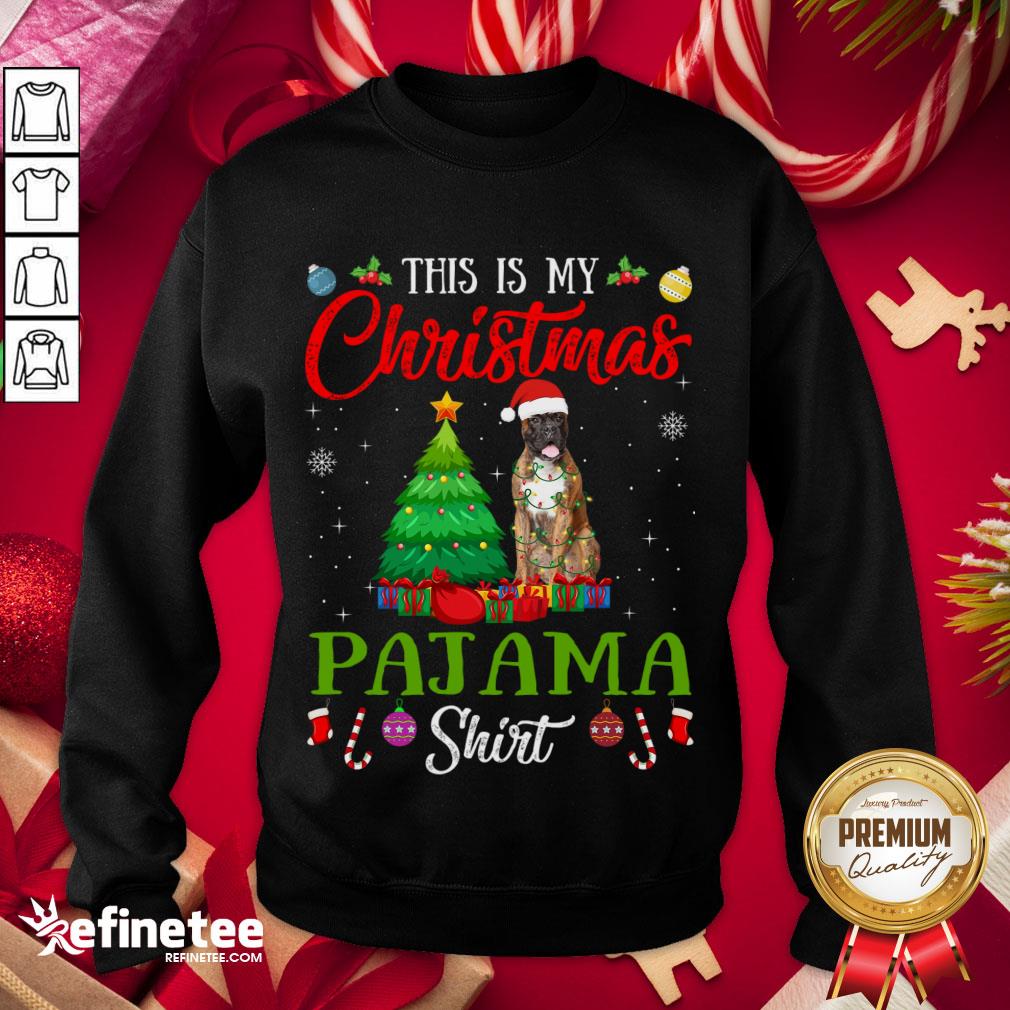 Good This Is My Christmas Pajama Shirt Boxer Dog Lover Gift Sweatshirt - Design By Refinetee.com Good This Is My Christmas Pajama Shirt Boxer Dog Lover Gift Sweatshirt - Design By Refinetee.com