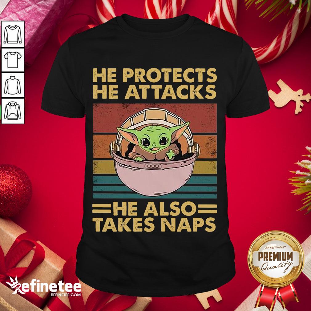 Happy Baby Yoda He Protects He Attacks He Also Takes Naps Vintage Shirt- Design By Refinetee.com