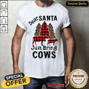 Happy Dear Santa Just Bring Cows Shirt - Design By Refinetee.com