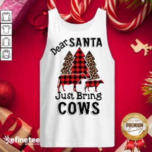 Happy Dear Santa Just Bring Cows Tank-Top - Design By Refinetee.com