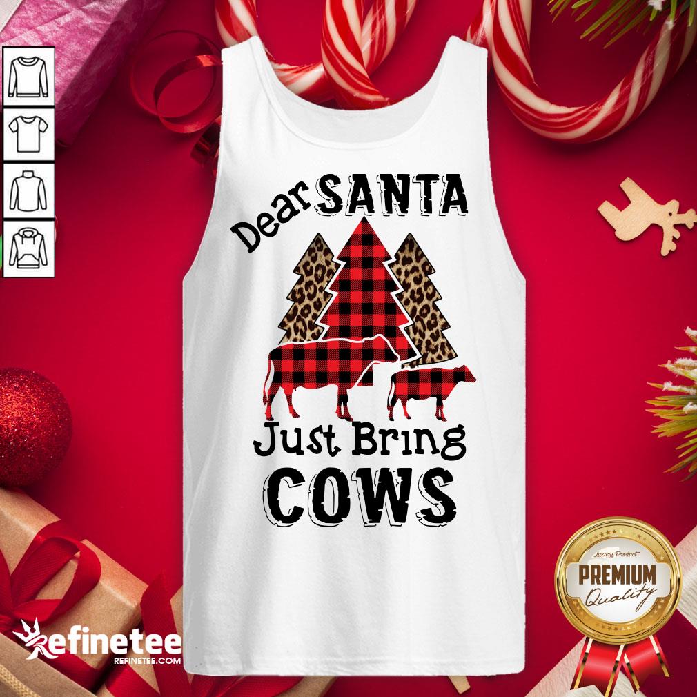 Happy Dear Santa Just Bring Cows Tank-Top - Design By Refinetee.com Happy Dear Santa Just Bring Cows Tank-Top - Design By Refinetee.com