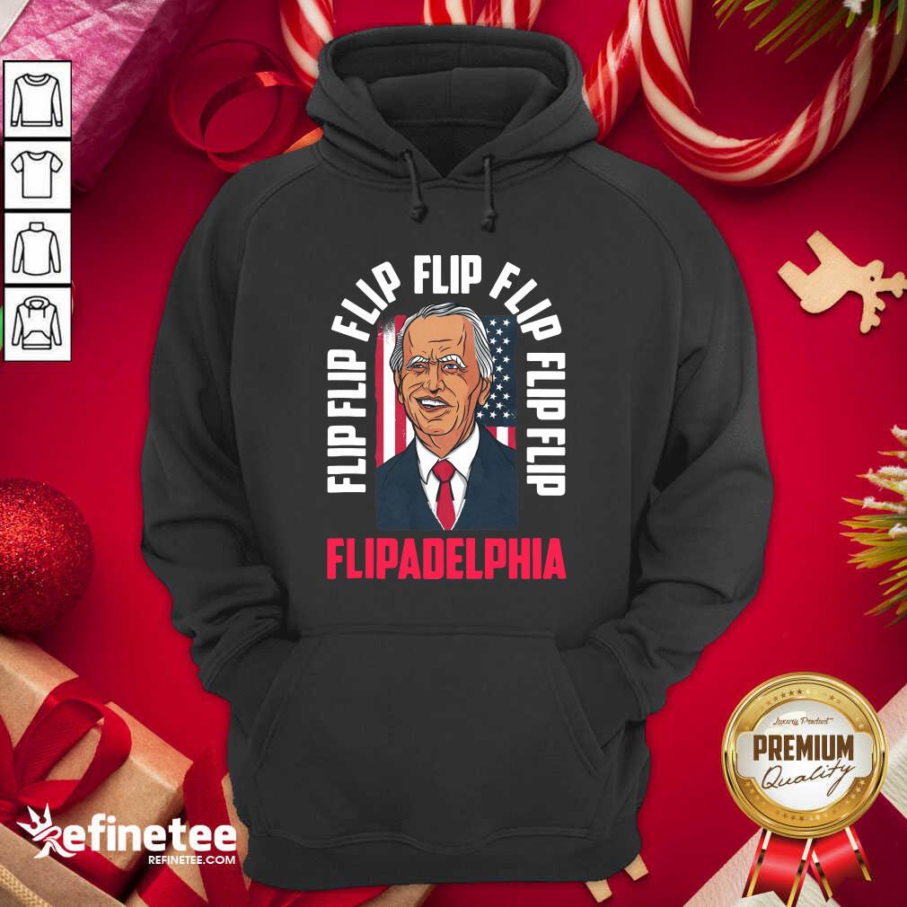 Happy Flip Flip Flipadelphia Anti Trump Pro Biden Election American Flag Hoodie - Design By Refinetee.com Flip Flip Flipadelphia Anti Trump Pro Biden Election American Flag Hoodie - Design By Refinetee.com