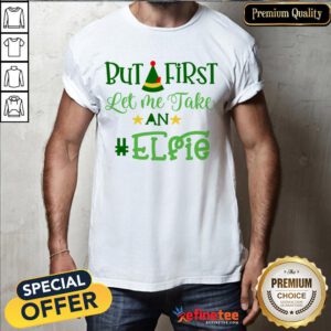 Happy Let Me Take An Elfie Merry Christmas Shirt- Design By Refinetee.com
