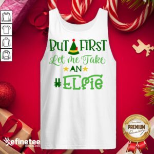 Happy Let Me Take An Elfie Merry Christmas Tank-Top - Design By Refinetee.com