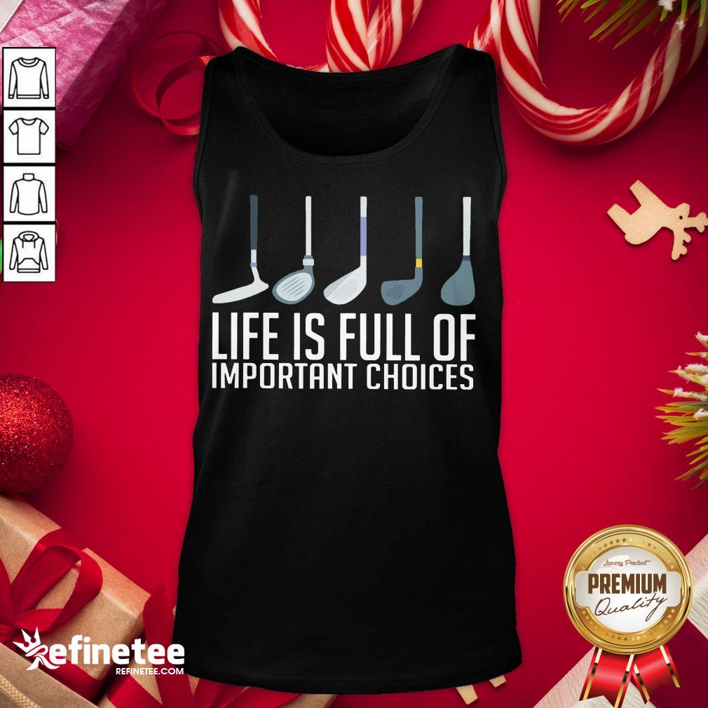 Happy Life Is Full Of Choices Golf Classic Tank-Top- Design By Refinetee.com Happy Life Is Full Of Choices Golf Classic Tank-Top- Design By Refinetee.com