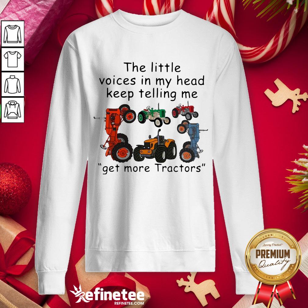 Happy Little Voices Head Keep Telling Get Tractors Sweatshirt - Design By Refinetee.com Happy Little Voices Head Keep Telling Get Tractors Sweatshirt - Design By Refinetee.com