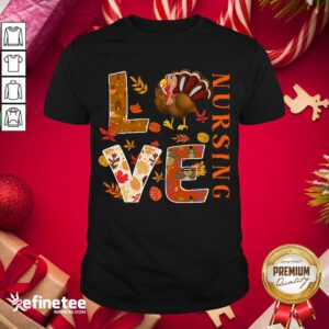 Happy Love Nursing Nurse Gifts Turkey Autumn Fall Thanksgiving Shirt - Design By Refinetee.com