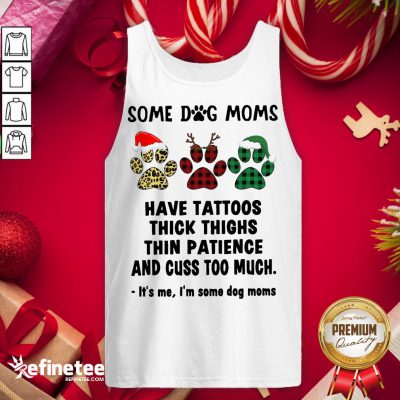 Happy Paw Dog Santa Reindeer Elf Some Dog Moms Have Tattoos Thick Thighs Christmas Tank-Top - Design By Refinetee.com