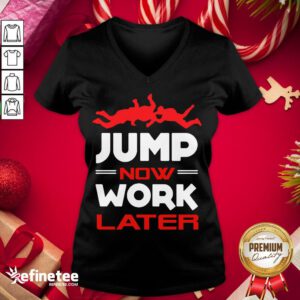 Happy Pour Parachutiste Jump Now Work Later V-neck - Design By Refinetee.com