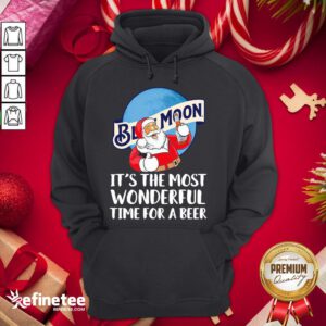 Happy Santa Claus Drinking Blue Moon Its The Most Wonderful Time For A Beer Hoodie - Design By Refinetee.com