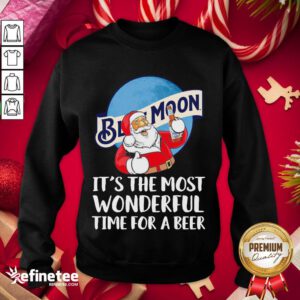 Happy Santa Claus Drinking Blue Moon Its The Most Wonderful Time For A Beer Sweatshirt - Design By Refinetee.com