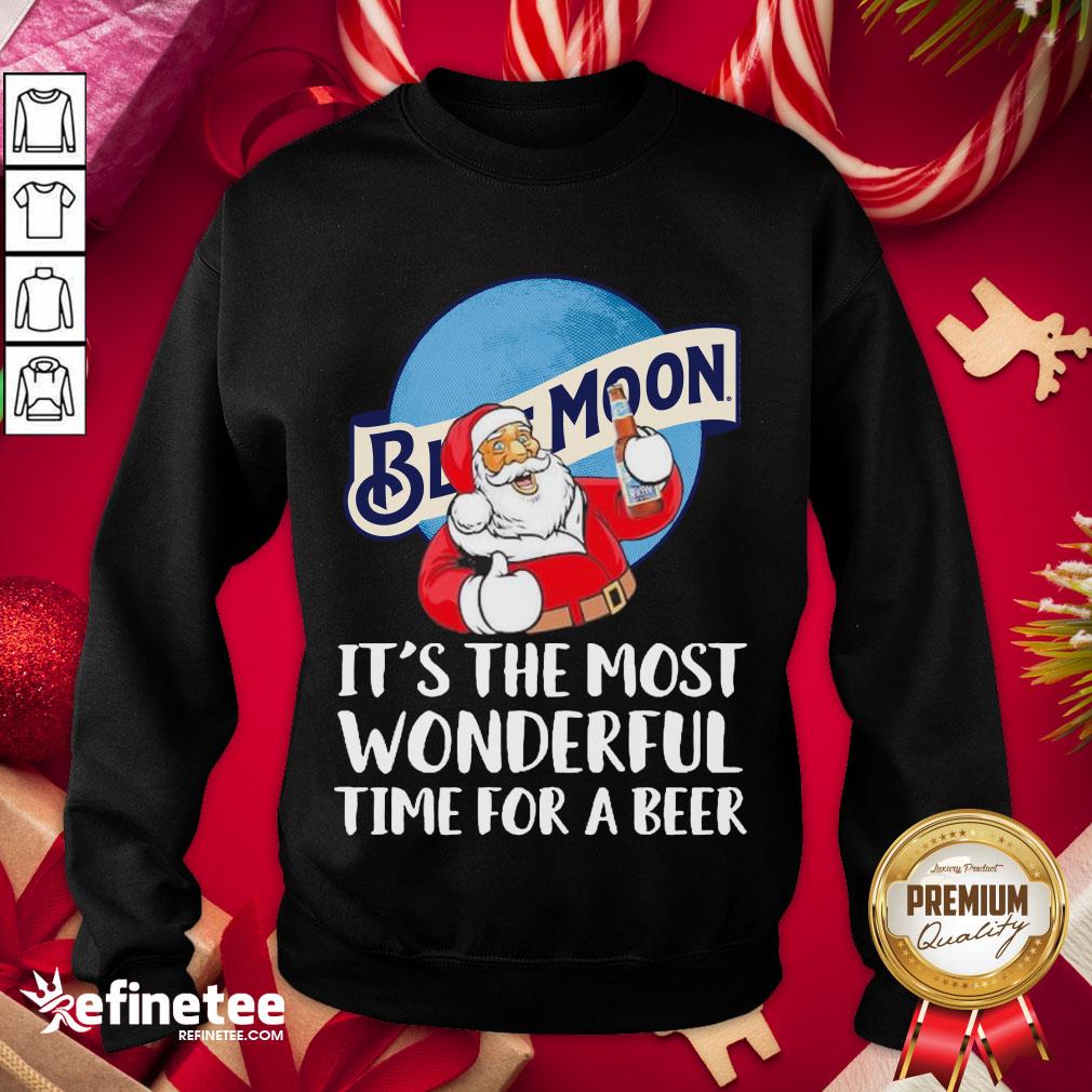 Happy Santa Claus Drinking Blue Moon Its The Most Wonderful Time For A Beer Sweatshirt - Design By Refinetee.com Happy Santa Claus Drinking Blue Moon Its The Most Wonderful Time For A Beer Sweatshirt - Design By Refinetee.com