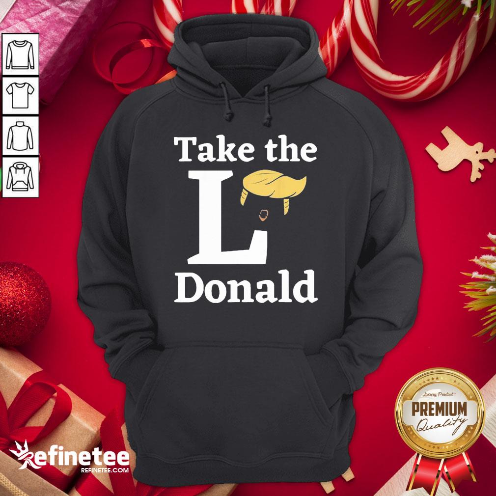 Happy Take The L Donald Anti Trump Sore Loser Us Election 2020 Hoodie - Design By Refinetee.com Happy Take The L Donald Anti Trump Sore Loser Us Election 2020 Hoodie - Design By Refinetee.com