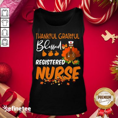 Happy Thankful Grateful Blessed Registered Nurse Thanksgiving Tank-Top - Design By Refinetee.com