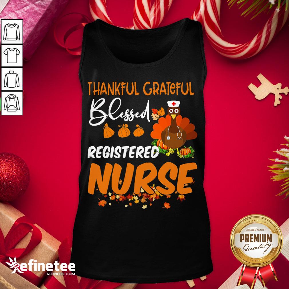 Happy Thankful Grateful Blessed Registered Nurse Thanksgiving Tank-Top - Design By Refinetee.com Happy Thankful Grateful Blessed Registered Nurse Thanksgiving Tank-Top - Design By Refinetee.com