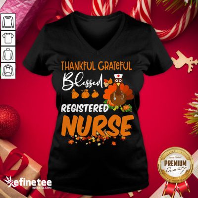 Happy Thankful Grateful Blessed Registered Nurse Thanksgiving V-neck - Design By Refinetee.com