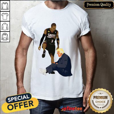 Hot Allen Iverson Steps Over Donald Trump Shirt- Design By Refinetee.com
