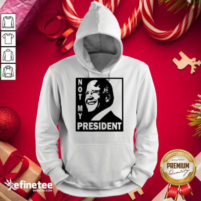 Hot Biden Is Not My President Hoodie - Design By Refinetee.com