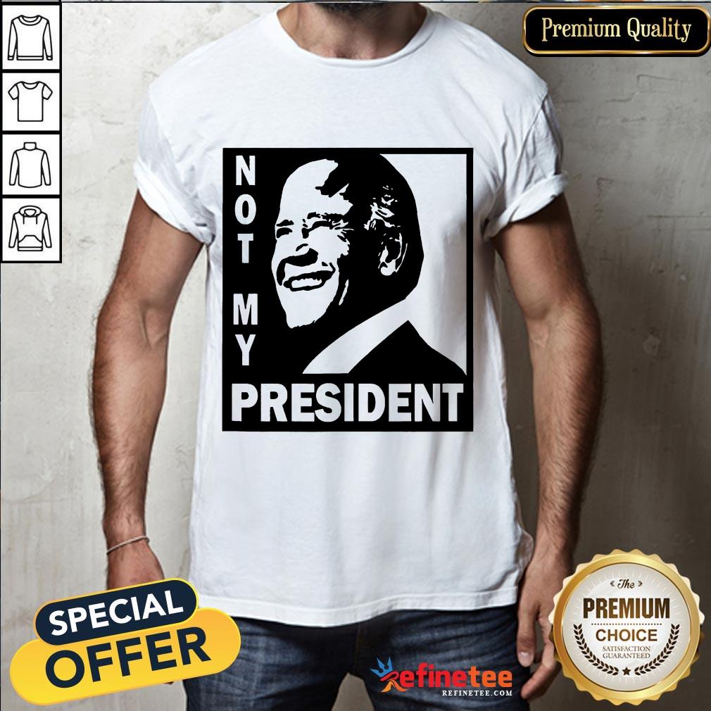Hot Biden Is Not My President Shirt - Design By Refinetee.com