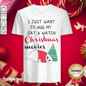 Hot I Just Want To Hug My Cat And Watch Christmas Movies V-neck - Design By Refinetee.com