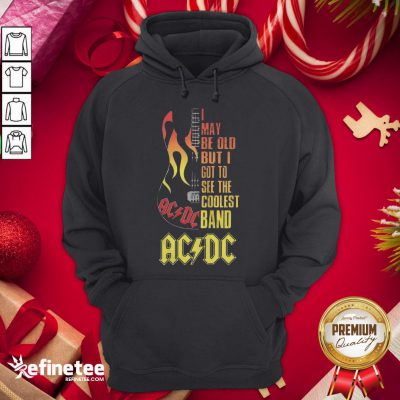 Hot I May Be Old But I Got To See The Coolest Band Acdc Guitar Hoodie - Design By Refinetee.com