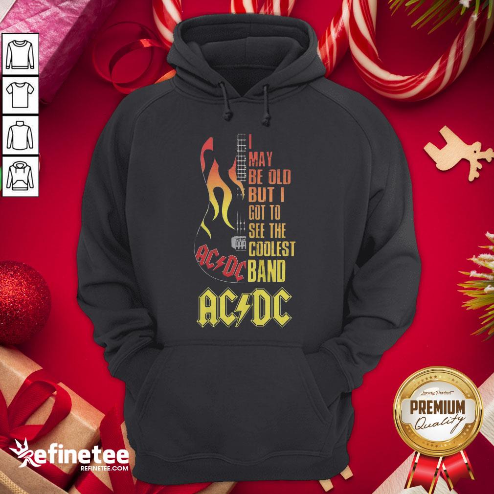 Hot I May Be Old But I Got To See The Coolest Band Acdc Guitar Hoodie - Design By Refinetee.com Hot I May Be Old But I Got To See The Coolest Band Acdc Guitar Hoodie - Design By Refinetee.com