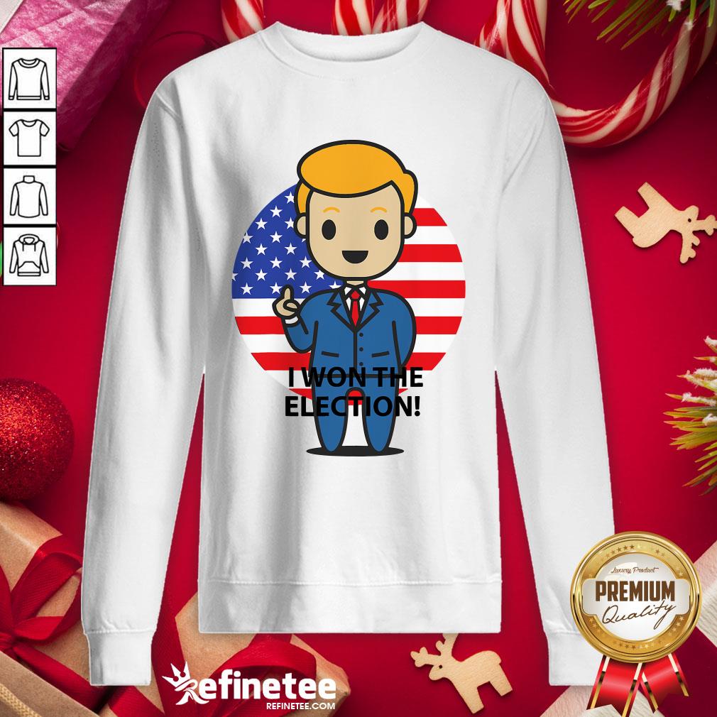 Hot I Won The Election Trump To The World American Flag Sweatshirt - Design By Refinetee.com Hot I Won The Election Trump To The World American Flag Sweatshirt - Design By Refinetee.com