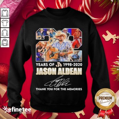 Hot Jason Aldean 22 Years Of 1995 2020 Thank You For The Memories Signatures Sweatshirt - Design By Refinetee.com