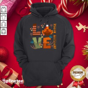 Hot Love Thankful Infusion Nurse Turkey Thanksgiving Hoodie- Design By Refinetee.com