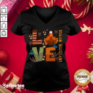 Hot Love Thankful Infusion Nurse Turkey Thanksgiving V-neck - Design By Refinetee.com