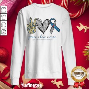 Hot Peace Love Cure Type Diabetes Awareness Sweatshirt - Design By Refinetee.com