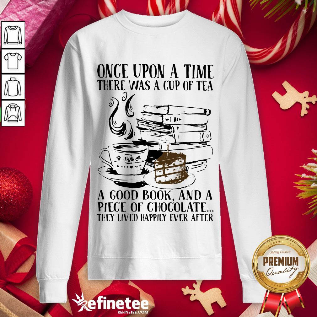 Hot Upon Time Cup Tea Good Book Piece Chocolate Lived Happily Ever Sweatshirt - Design By Refinetee.com Hot Upon Time Cup Tea Good Book Piece Chocolate Lived Happily Ever Sweatshirt - Design By Refinetee.com