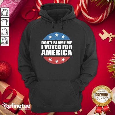 Lovely Don’t Blame Me I Voted For America Republican Hoodie - Design By Refinetee.com