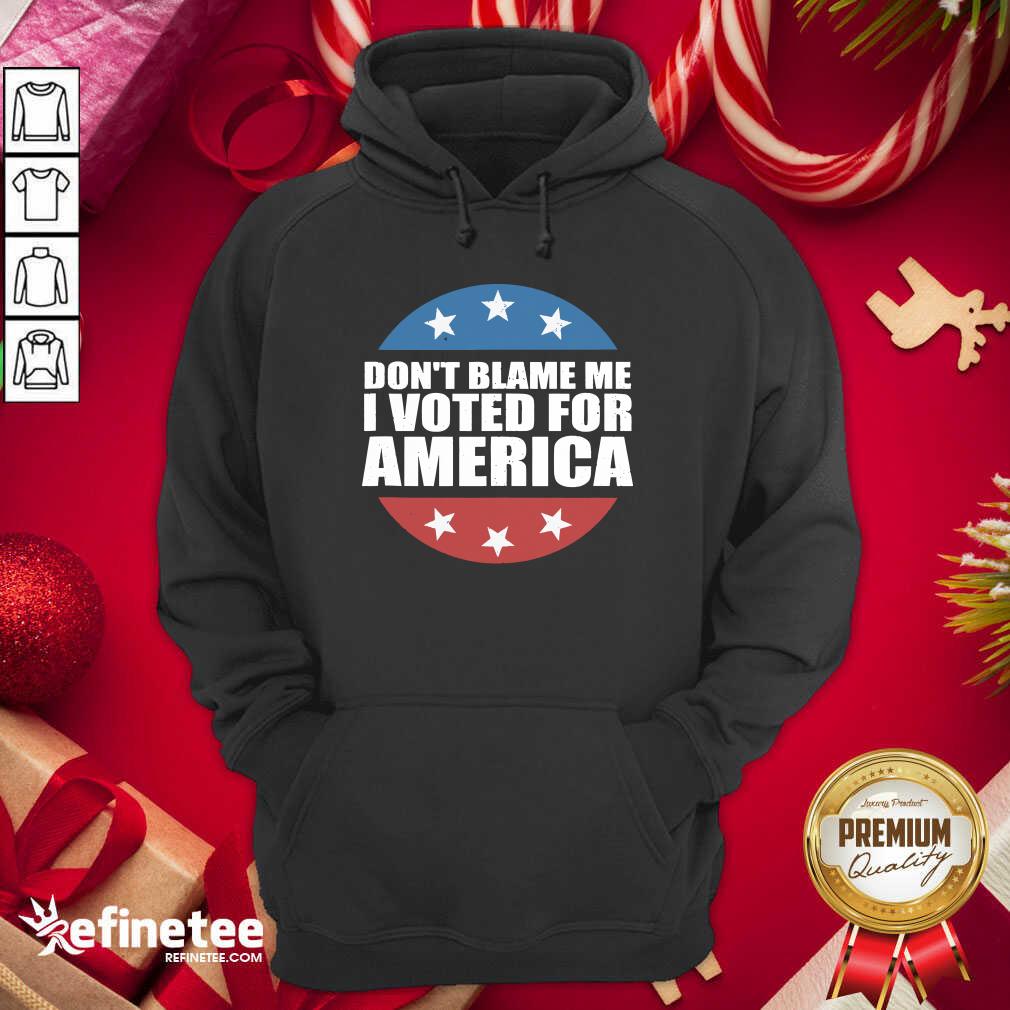 Lovely Don’t Blame Me I Voted For America Republican Hoodie - Design By Refinetee.com Don’t Blame Me I Voted For America Republican Hoodie - Design By Refinetee.com
