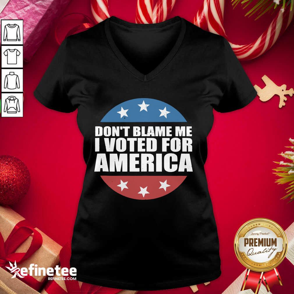 Lovely Don’t Blame Me I Voted For America Republican V-neck - Design By Refinetee.com Don’t Blame Me I Voted For America Republican V-neck - Design By Refinetee.com
