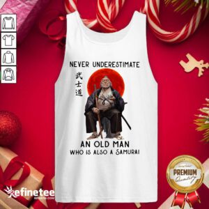 Lovely Never Underestimate An Old Man Who Is Also A Samurai Tank Top - Design By Refinetee.com